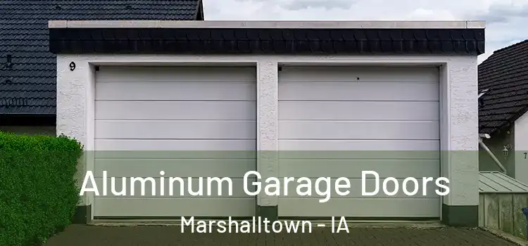  Aluminum Garage Doors Marshalltown - IA