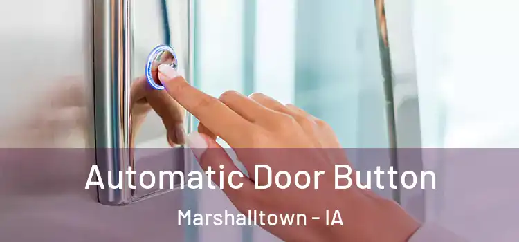  Automatic Door Button Marshalltown - IA