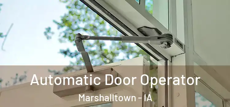  Automatic Door Operator Marshalltown - IA