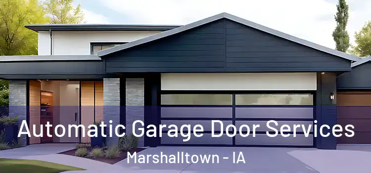  Automatic Garage Door Services Marshalltown - IA