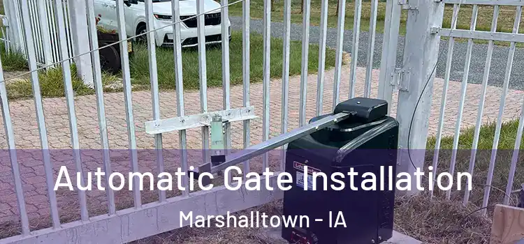  Automatic Gate Installation Marshalltown - IA