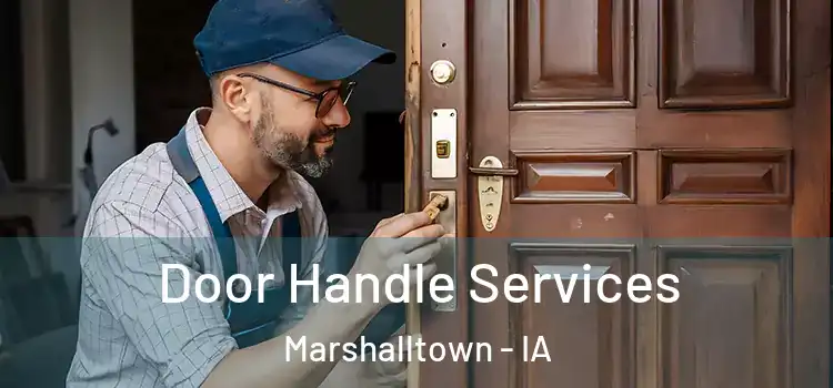 Door Handle Services Marshalltown - IA