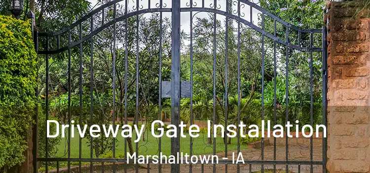  Driveway Gate Installation Marshalltown - IA