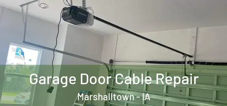  Garage Door Cable Repair Marshalltown - IA