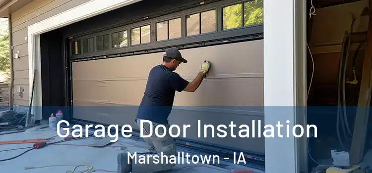  Garage Door Installation Marshalltown - IA