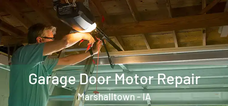  Garage Door Motor Repair Marshalltown - IA
