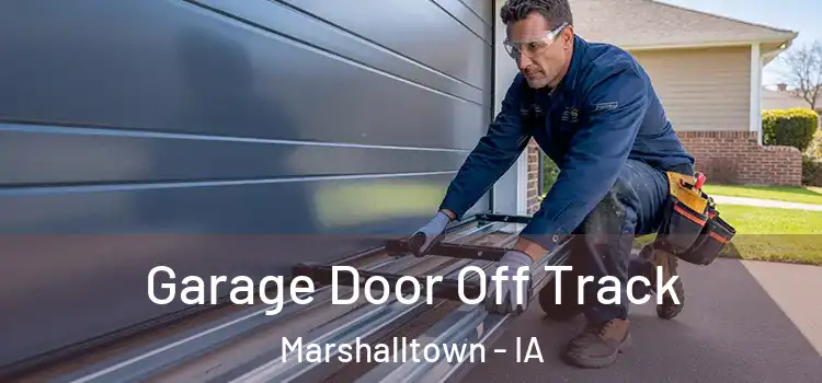  Garage Door Off Track Marshalltown - IA