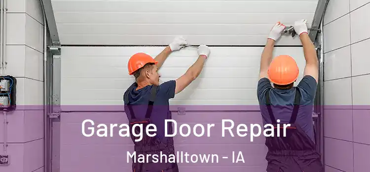  Garage Door Repair Marshalltown - IA