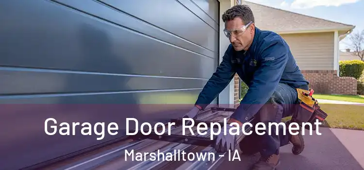  Garage Door Replacement Marshalltown - IA