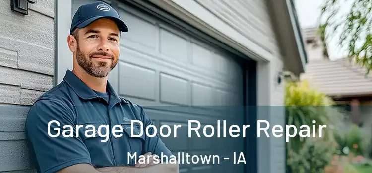  Garage Door Roller Repair Marshalltown - IA