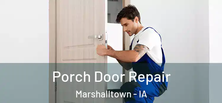  Porch Door Repair Marshalltown - IA