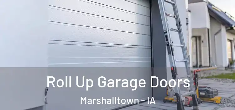  Roll Up Garage Doors Marshalltown - IA
