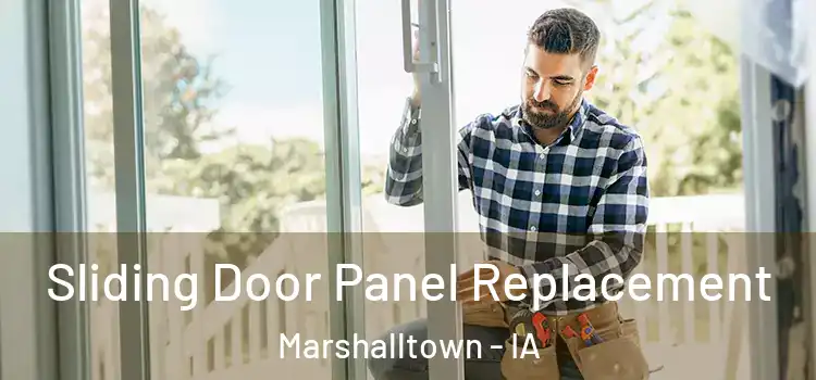  Sliding Door Panel Replacement Marshalltown - IA